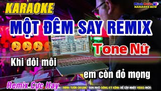 Karaoke Một Đêm Say Remix Tone Nữ  Remix Cực Hay  Minh Tuấn Organ [upl. by Valdemar597]