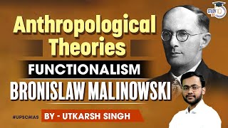 Malinowski’s Theory of Functionalism  Anthropology Optional  StudyIQ IAS [upl. by Sivrahc]