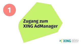 01  Zugang zum XING AdManager  XING Marketing Solutions [upl. by Fihsak701]