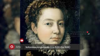 SOFONISBA ANGUISSOLA la primera pintora del renacimiento [upl. by Ayoras]