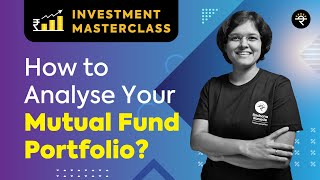 How to Analyse your Mutual Fund Portfolio  Investment Masterclass [upl. by Aivartal578]