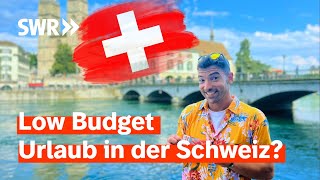 Low Budget Urlaub in der Schweiz Spartipps rund um Zürich  SWR Treffpunkt [upl. by Glenden]