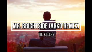 Mr Brightside Arko Remix  The Killers [upl. by Cronin385]