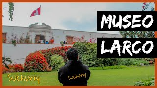 ⭐ El MEJOR MUSEO de SUDAMÉRICA 🌎 el Museo Larco  Suchuriy en Lima [upl. by Aselehc]