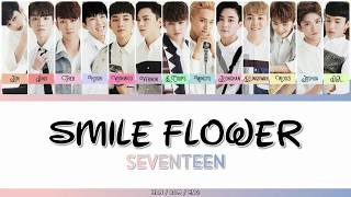 SEVENTEEN 세븐틴  SMILE FLOWER 웃음꽃 HANROMENG  COLOR CODED LYRIC [upl. by Akem]