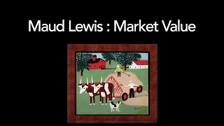 Maud Lewis Market Value [upl. by Ococ488]