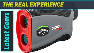 Callaway Golf 300 Pro Laser Rangefinder  The Best for Precision Golfing [upl. by Melburn192]