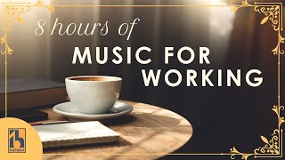 8 Hours of Classical Music for Working [upl. by Nottirb]