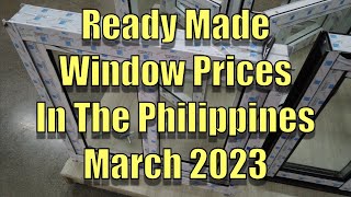 Ready Made Window Prices In The Philippines March 2023 [upl. by Walter]