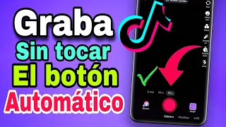 Como grabar video en Tik Tok sin tocar el boton todo el tiempo [upl. by Gordan]