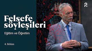 Teoman Duralı ile Felsefe Söyleşileri  Eğitim ve Öğretim  4 Bölüm trt2 [upl. by Arlan15]