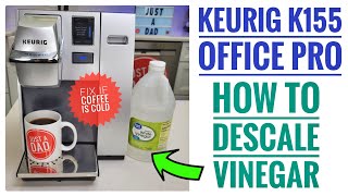 How Clean  Descale Keurig K155 Office Pro Coffee Maker with Vinegar [upl. by Gatias]