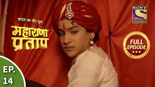 Bharat Ka Veer Putra  Maharana Pratap  भारत का वीर पुत्र  महाराणा प्रताप  Ep 14  Full Episode [upl. by Klapp]