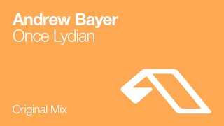 Andrew Bayer  Once Lydian [upl. by Aduh]