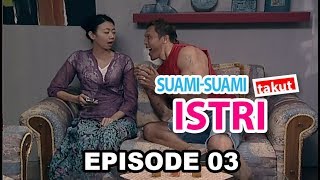 Suami Suami Takut Istri Episode 3  Bagai Suami Merindukan Istri [upl. by Wellesley]