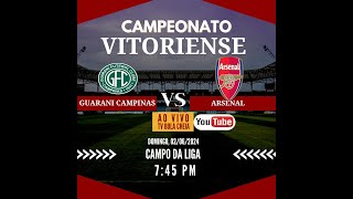 GUARANI DE CAMPINAS X ARSENAL  CAMPEONATO VITORIENSE AO VIVO COM IMAGENS [upl. by Ennirac]