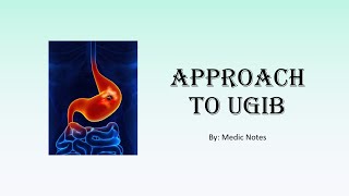 Approach to UGIB upper gastrointestinal tract bleeding [upl. by Gere]