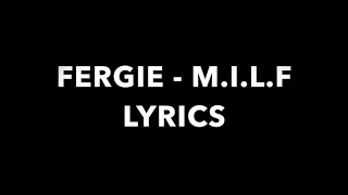 Fergie  MILF   LYRICS [upl. by Alset]