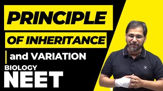 NEET 2023  PRINCIPLE OF INHERITANCE amp VARIATION  NEET BOTANY by TARUN SIR [upl. by Vod255]