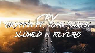 Gryffin  Cry ft John Martin slowed and reverb [upl. by Trumaine]