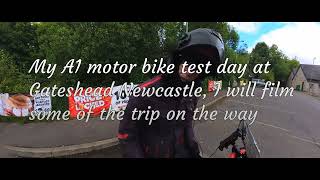 A1 Motor Bike Test Day The Ride To The Test Centre Newcastle Gateshead [upl. by Howenstein447]