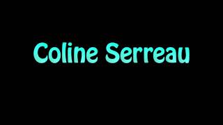 Learn How To Pronounce Coline Serreau [upl. by Litton]