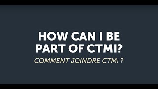 Comment rejoindre CTMI   How can I be part of CTMI [upl. by Trini166]