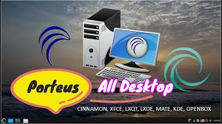 Porteus All Desktop  Cinnamon  XFCE  LXQt  LXDE  MATE  KDE  OpenBox [upl. by Tenrag]