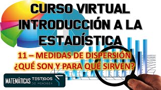 CURSO INTRODUCCIÓN A LA ESTADÍSTICA  11  MEDIDAS DE DISPERSIÓN ¿QUÉ SON Y PARA QUÉ SIRVEN [upl. by Benyamin]