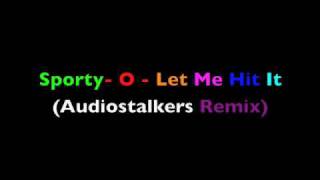 Sporty  o  Let Me Hit It  Audiostalkers Original Mix BEST QUALITY [upl. by Aisyla]