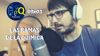 PODCAST 01x03 LAS RAMAS DE LA QUÍMICA [upl. by Johnson]