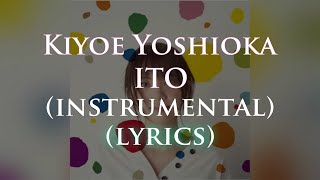 KIYOE YOSHIOKA  ITO INSTRUMENTAL【KARAOKE ROMAJI LYRICS】 [upl. by Rubens]