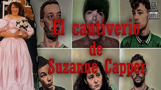 El CAUTIVERIO de Suzanne Capper un trágico caso que nadie puede olvidar [upl. by Filip]