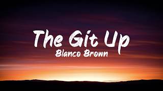 Blanco Brown  The Git Up Lyrics  BUGG Lyrics [upl. by Culbertson837]