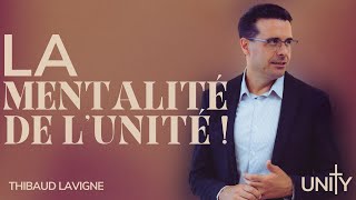 La mentalité de l’Unité   Thibaud Lavigne [upl. by Ayatnohs245]