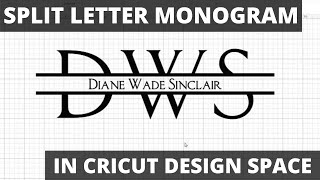 Split Letter Monogram Tutorial For Cricut Design Space [upl. by Tychonn]