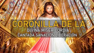 CORONILLA DE LA DIVINA MISERICORDIA CANTADA SANACIÓN LIBERACIÓN  CORONILLA A LA DIVINA MISERICORDIA [upl. by Nybor]