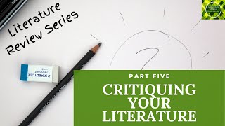 Literature Review series Part 5 Critiquing your literature [upl. by Hanyaz]