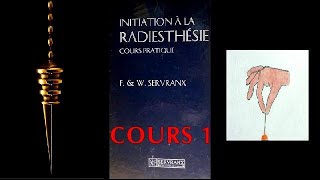 RADIESTHESIE  COURS 1 Daprès le livre des Editions Servranx [upl. by Meara]