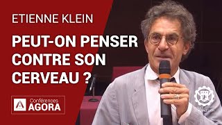 Etienne Klein  quotPeuton penser contre son cerveau quot Conférence AGORA [upl. by Sanderson]