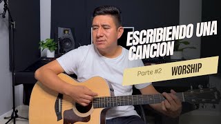 Escribiendo una canción worship  PARTE 2 [upl. by Arrais]