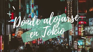 ¿Dónde alojarse enTOKIO Zonas recomendadas HOTELES baratos en TOKIO [upl. by Ymerej508]