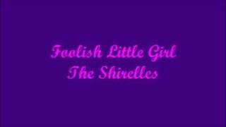 Foolish Little Girl amp Foolish Little Boy Lyrics [upl. by Burtie]