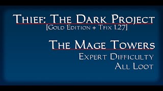 Thief The Dark Project Gold The Mage Towers  Expert Difficulty All Loot No Commentary [upl. by Howarth625]