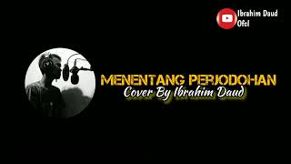 Menentang Perjodohan Cover By Ibrahim Daud [upl. by Taveda]