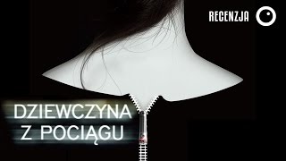 Dziewczyna z pociągu  Recenzja 223 [upl. by Htebaile]