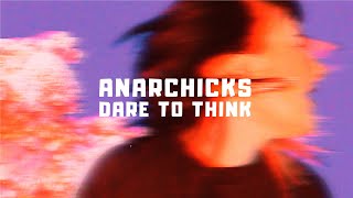 Anarchicks  Dare to Think Official Video [upl. by Polash]