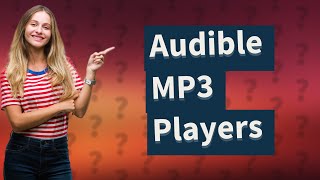 What MP3 players work with Audible [upl. by Aljan27]