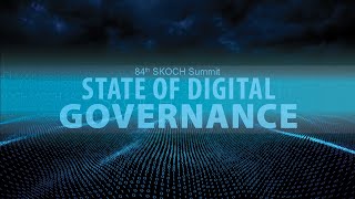 84th SKOCH Summit  State of Digital Governance  14001720  22nd November 2022 [upl. by Devinne]