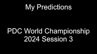 PDC World Championship 2024 Session 3 Predictions [upl. by Duong130]